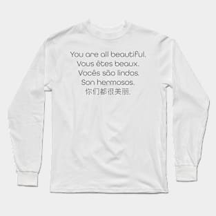 You Are All Beautiful Long Sleeve T-Shirt